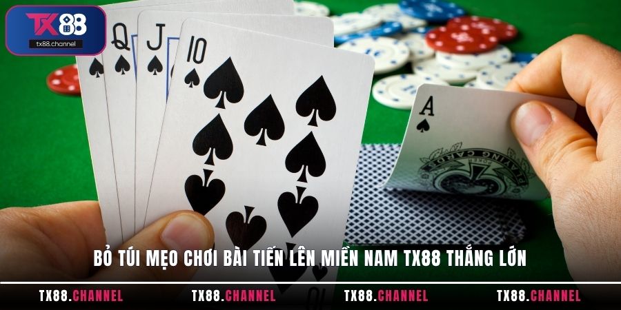 Bỏ túi mẹo chơi bài Tiến Lên Miền Nam TX88 thắng lớn
