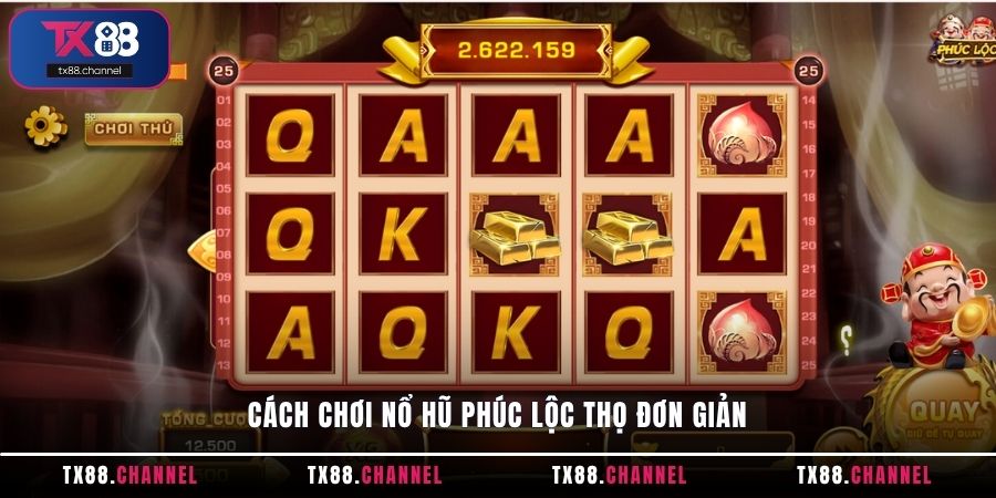 Cách chơi nổ hũ Phúc Lộc Thọ đơn giản