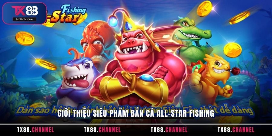 Giới thiệu siêu phẩm bắn cá All-Star Fishing