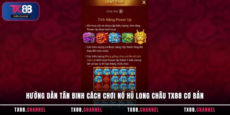 Hướng dẫn tân binh cách chơi nổ hũ Long Châu TX88 cơ bản