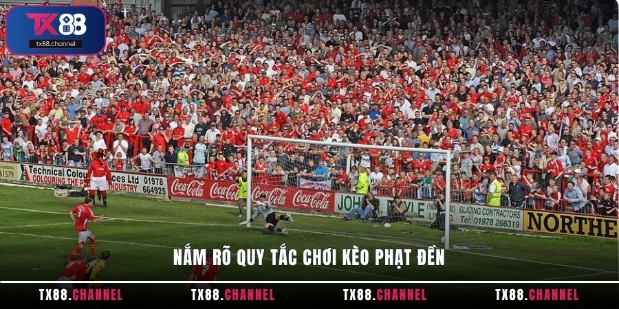 Nắm rõ quy tắc chơi kèo phạt đền