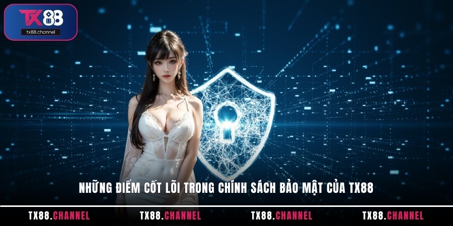 Những điểm cốt lõi trong chính sách bảo mật của TX88