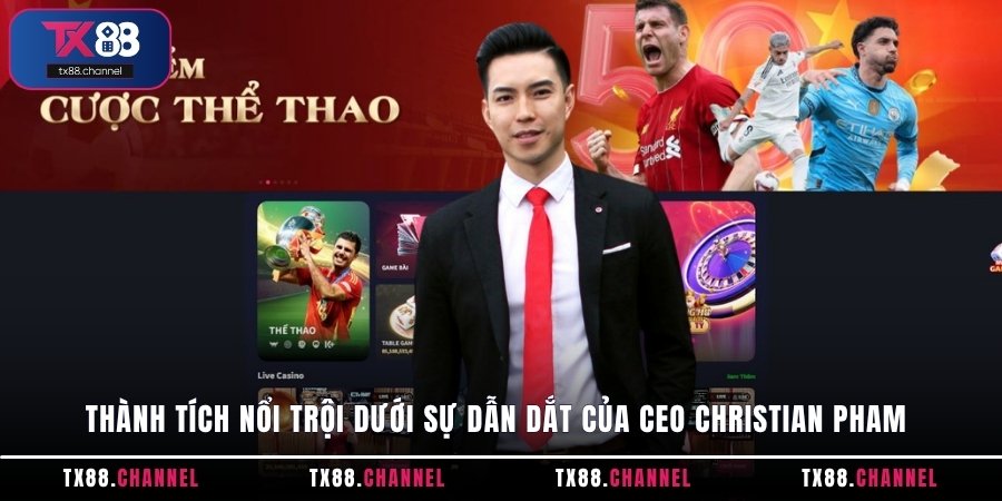 Thành tích nổi trội dưới sự dẫn dắt của CEO Christian Pham